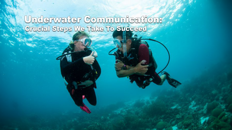 Underwater Communication: Crucial Steps We Take To Succeed